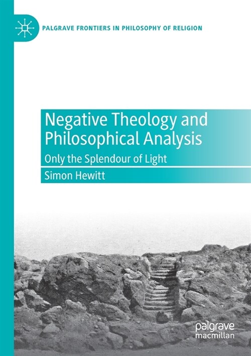 Negative Theology and Philosophical Analysis: Only the Splendour of Light (Paperback, 2020)
