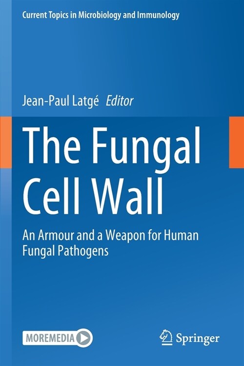 The Fungal Cell Wall: An Armour and a Weapon for Human Fungal Pathogens (Paperback, 2020)