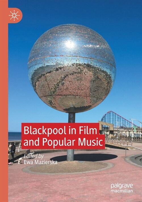 Blackpool in Film and Popular Music (Paperback)