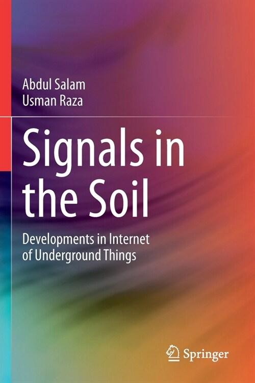 Signals in the Soil: Developments in Internet of Underground Things (Paperback, 2020)