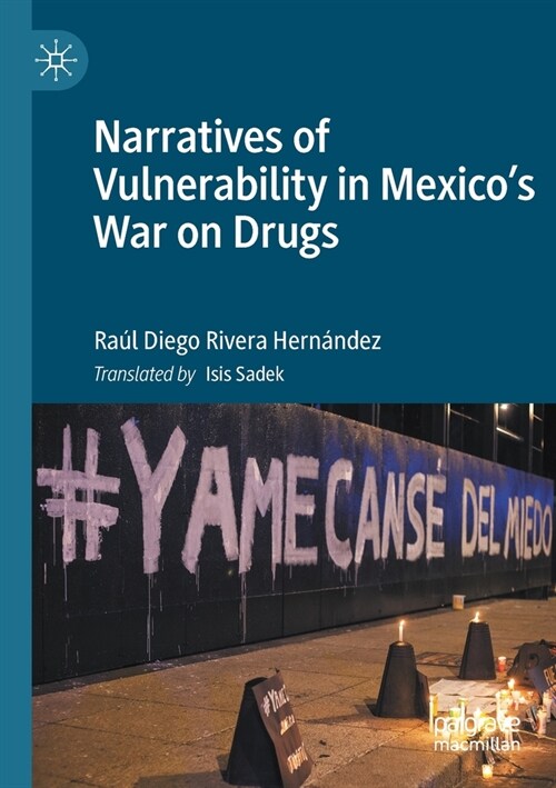 Narratives of Vulnerability in Mexicos War on Drugs (Paperback)