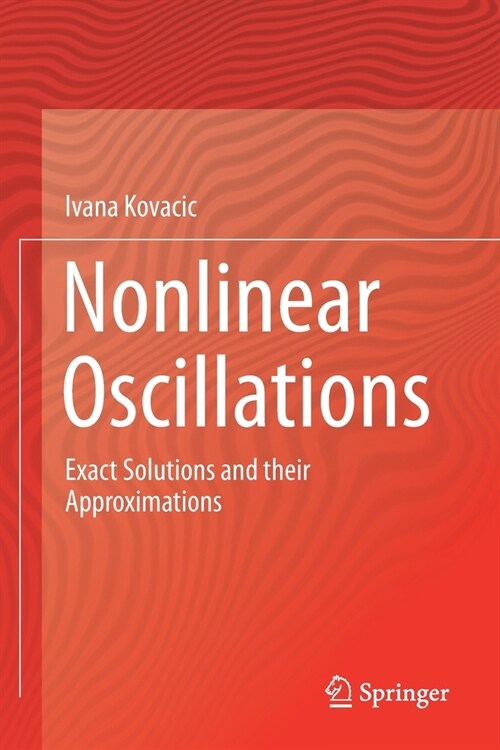 Nonlinear Oscillations: Exact Solutions and Their Approximations (Paperback, 2020)