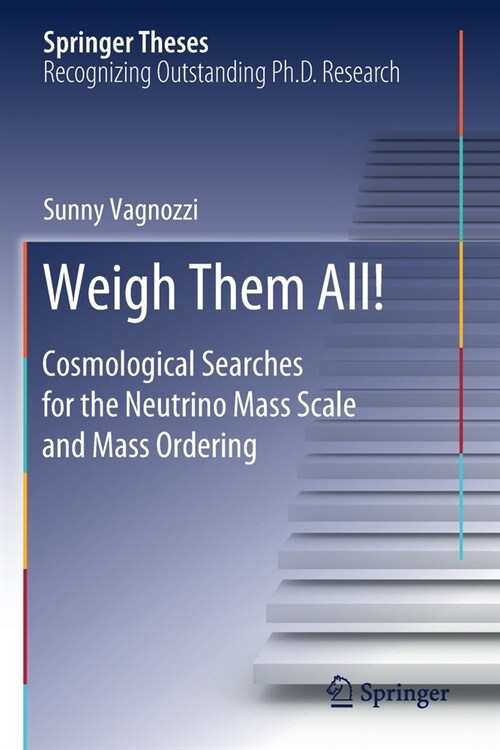 Weigh Them All!: Cosmological Searches for the Neutrino Mass Scale and Mass Ordering (Paperback, 2020)