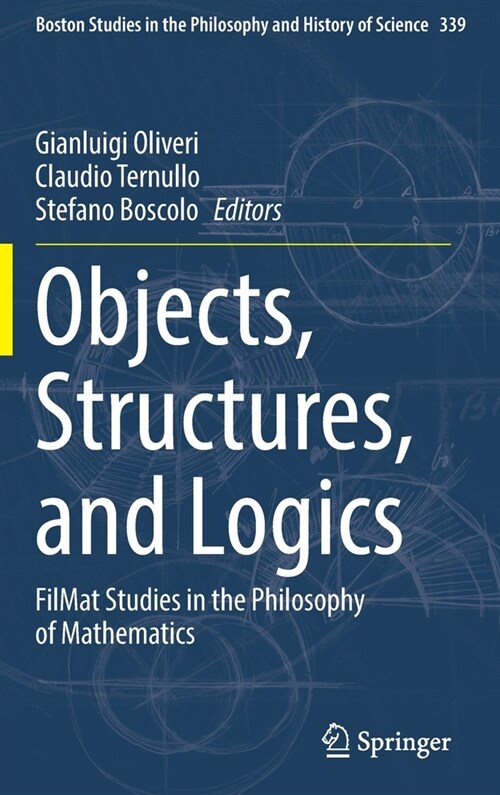 Objects, Structures, and Logics: Filmat Studies in the Philosophy of Mathematics (Hardcover, 2022)