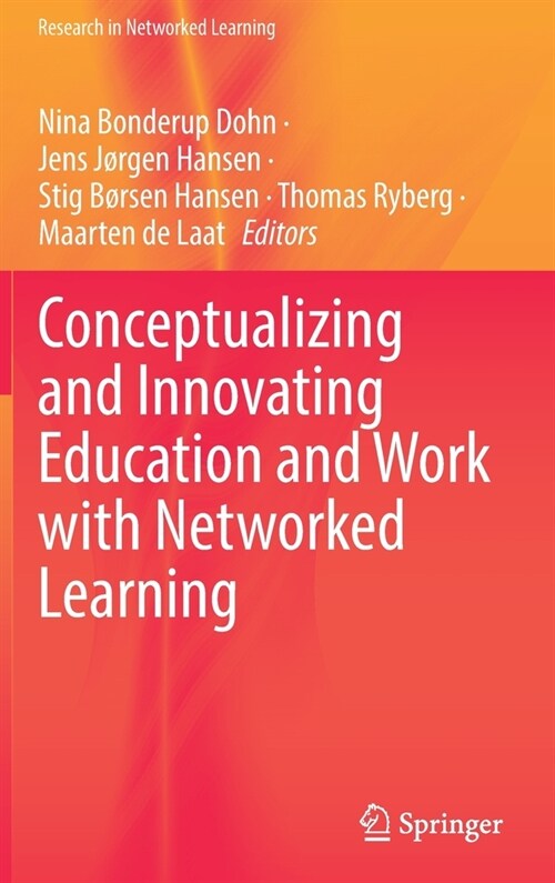 Conceptualizing and Innovating Education and Work with Networked Learning (Hardcover)