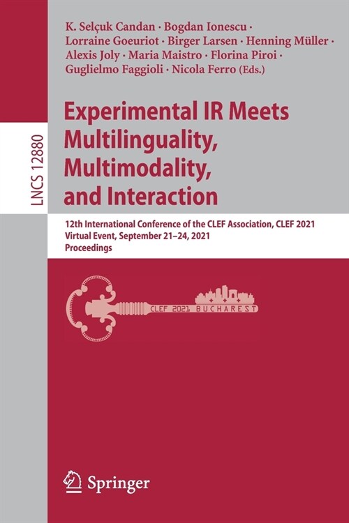 Experimental IR Meets Multilinguality, Multimodality, and Interaction: 12th International Conference of the Clef Association, Clef 2021, Virtual Event (Paperback, 2021)