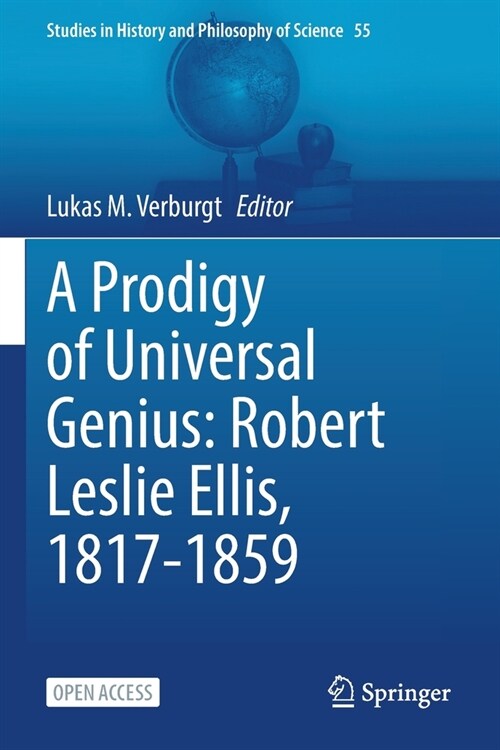 A Prodigy of Universal Genius: Robert Leslie Ellis, 1817-1859 (Paperback)