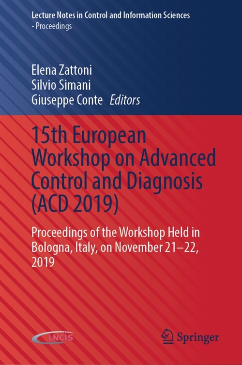 15th European Workshop on Advanced Control and Diagnosis (Acd 2019): Proceedings of the Workshop Held in Bologna, Italy, on November 21-22, 2019 (Hardcover, 2022)