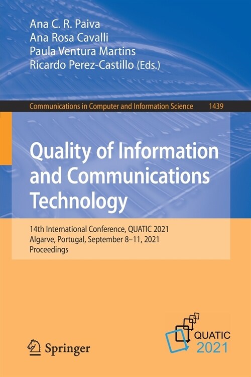 Quality of Information and Communications Technology: 14th International Conference, Quatic 2021, Algarve, Portugal, September 8-11, 2021, Proceedings (Paperback, 2021)