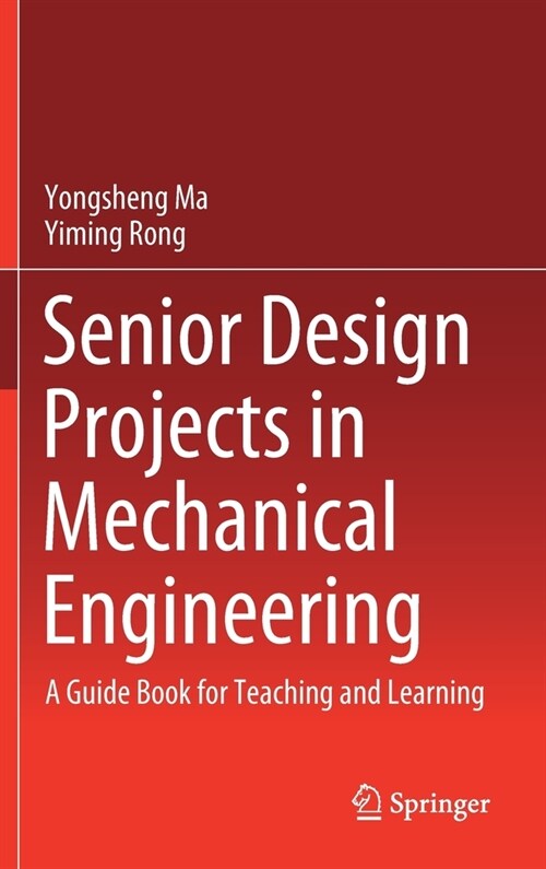 Senior Design Projects in Mechanical Engineering: A Guide Book for Teaching and Learning (Hardcover, 2022)