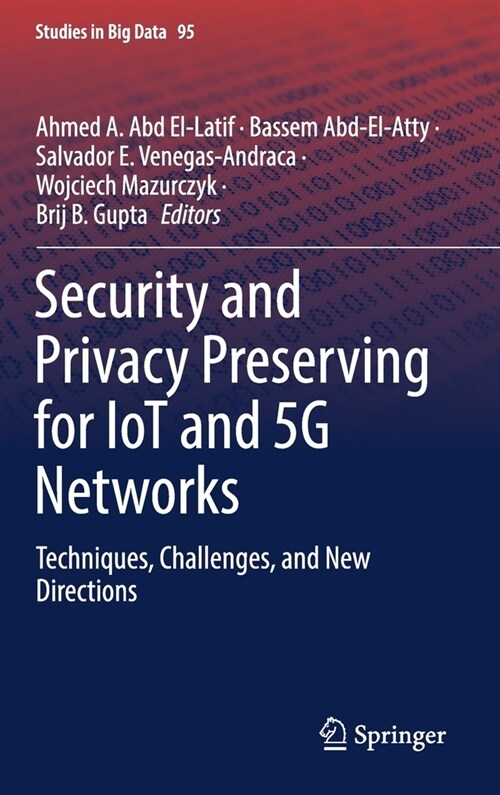 Security and Privacy Preserving for Iot and 5g Networks: Techniques, Challenges, and New Directions (Hardcover, 2022)