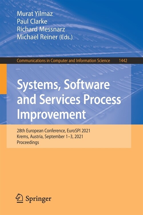 Systems, Software and Services Process Improvement: 28th European Conference, Eurospi 2021, Krems, Austria, September 1-3, 2021, Proceedings (Paperback, 2021)