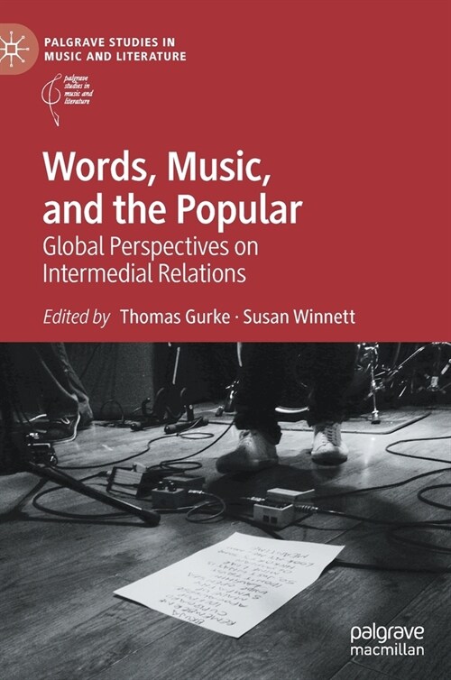 Words, Music, and the Popular: Global Perspectives on Intermedial Relations (Hardcover, 2021)