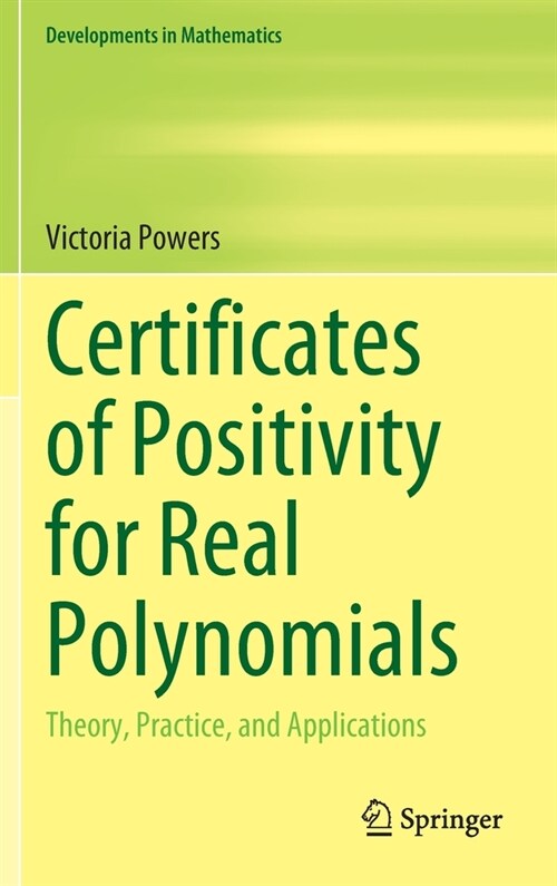 Certificates of Positivity for Real Polynomials: Theory, Practice, and Applications (Hardcover, 2021)