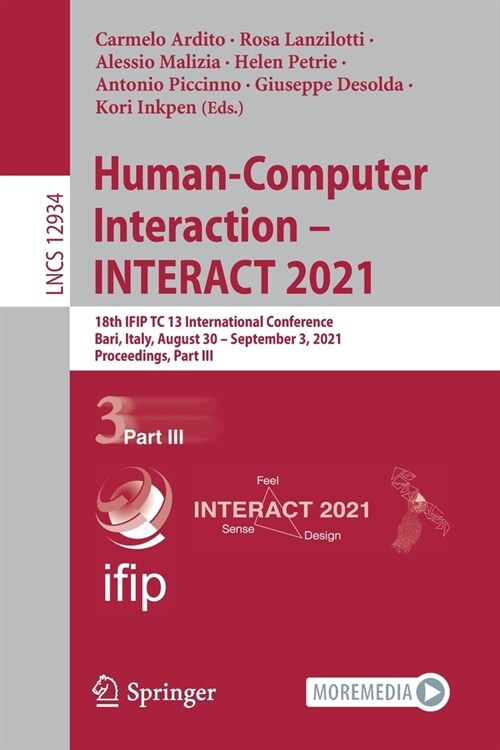 Human-Computer Interaction - Interact 2021: 18th Ifip Tc 13 International Conference, Bari, Italy, August 30 - September 3, 2021, Proceedings, Part II (Paperback, 2021)