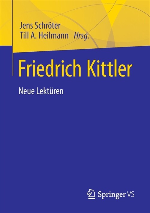 Friedrich Kittler. Neue Lekt?en (Paperback, 1. Aufl. 2021)