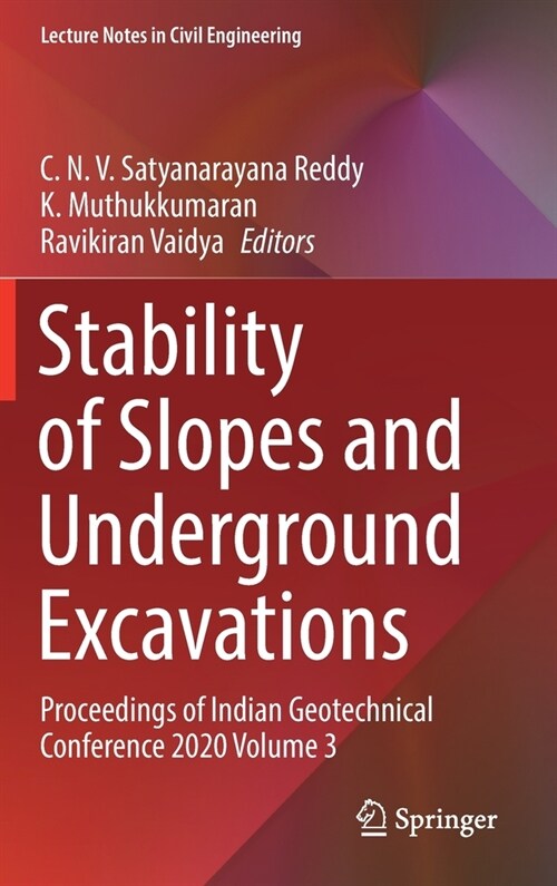 Stability of Slopes and Underground Excavations: Proceedings of Indian Geotechnical Conference 2020 Volume 3 (Hardcover, 2022)