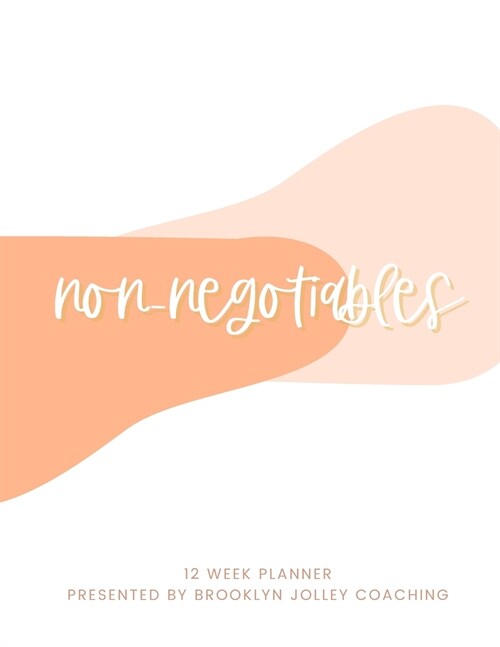 Non-Negotiables 12 Week Planner (Paperback)