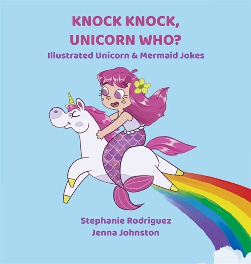 Knock Knock, Unicorn Who? (Hardcover)