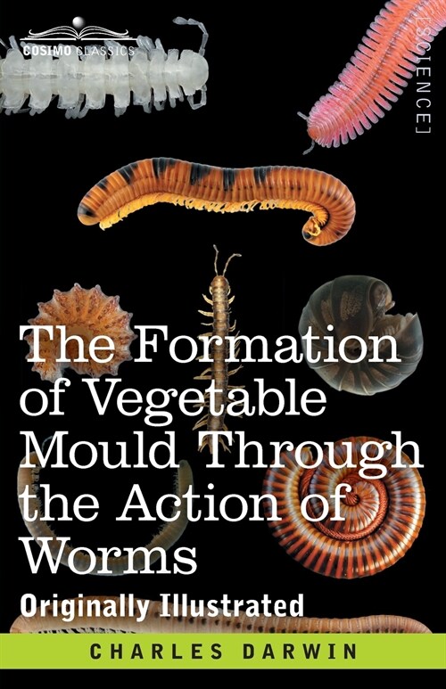 The Formation of Vegetable Mould Through the Action of Worms: with Observations on their Habits (Paperback)