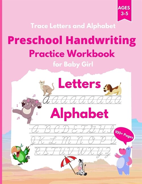 Trace Letters and Alphabet: Preschool Handwriting Practice Workbook for Baby Girl. Cursive for Beginners Workbook. Kindergarten and kids Ages 3-5. (Paperback)