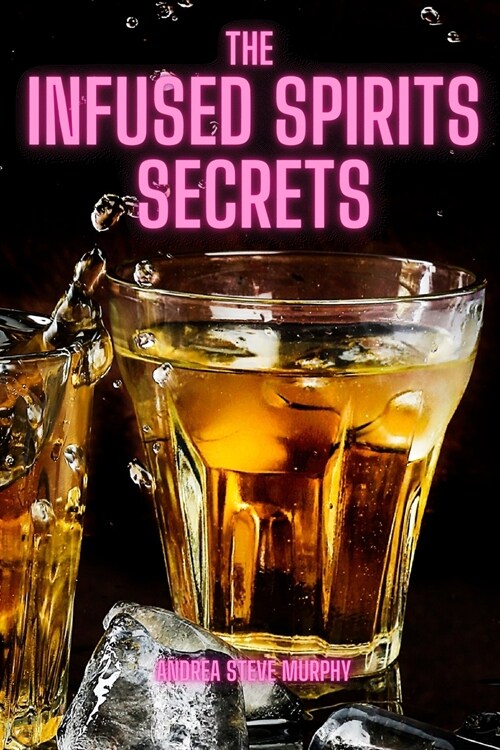 THE INFUSED SPIRITS secrets (Paperback)