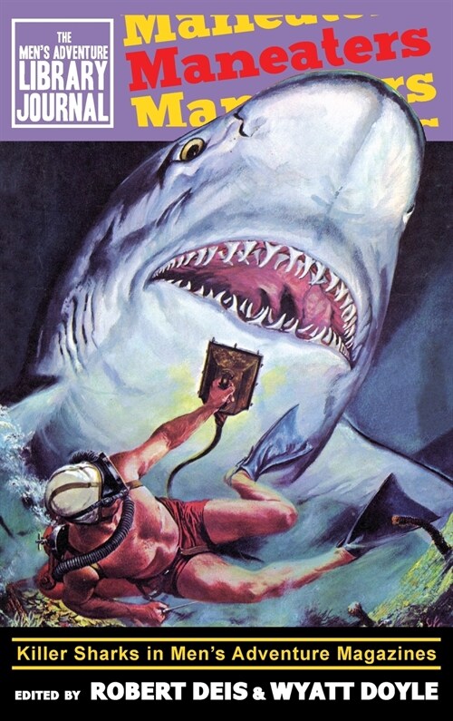 Maneaters: Killer Sharks in Mens Adventure Magazines (Hardcover)