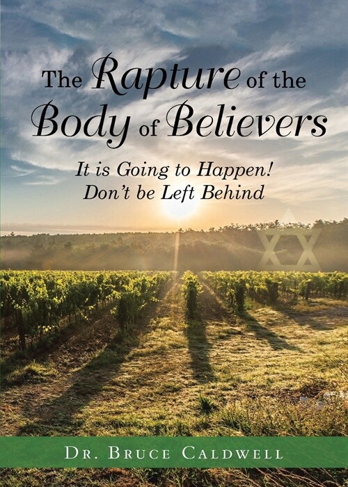 The Rapture of the Body of Believers: It is Going to Happen! Dont be Left Behind (Paperback)