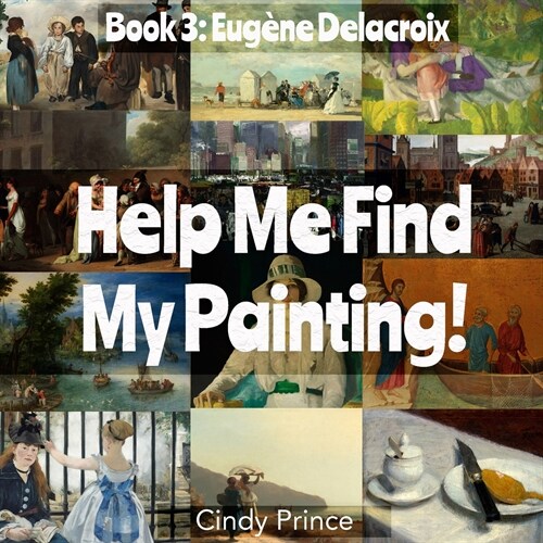 Eug?e Delacroix: Help Me Find My Painting Book #3 (Paperback)