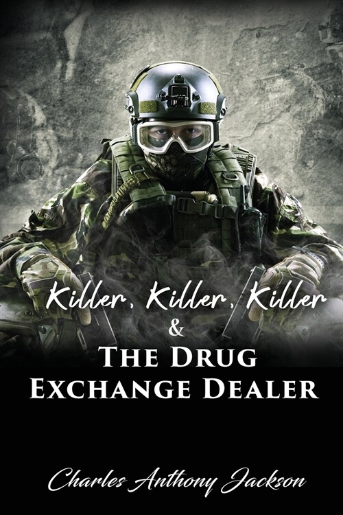 Killer, Killer, Killer & The Drug Exchange Dealer (Paperback)