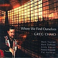 [수입] Greg Chako - Where We Find Ourselves (CD)