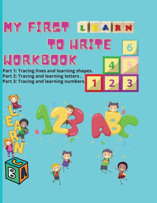 My first learn to write workbook: Amazing Learn to write book for Boys & Girls with easy tracing instructions for toddlers aged 3-5 mainly Pen Control (Paperback)