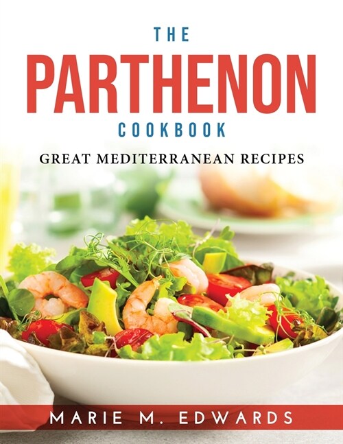 The Parthenon Cookbook: Great Mediterranean Recipes (Paperback)