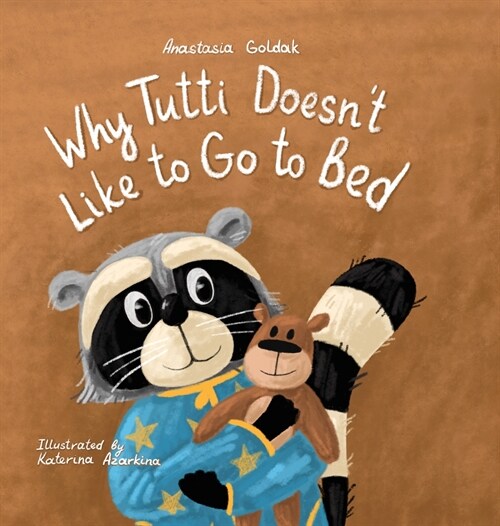 Why Tutti Doesnt Like to Go to Bed (Hardcover)