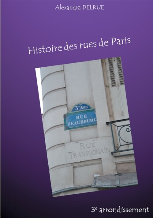 Histoire des rues de Paris: 3e arrondissement (Paperback)