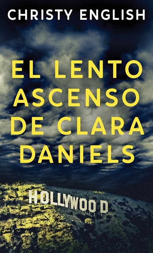 El Lento Ascenso De Clara Daniels (Hardcover)