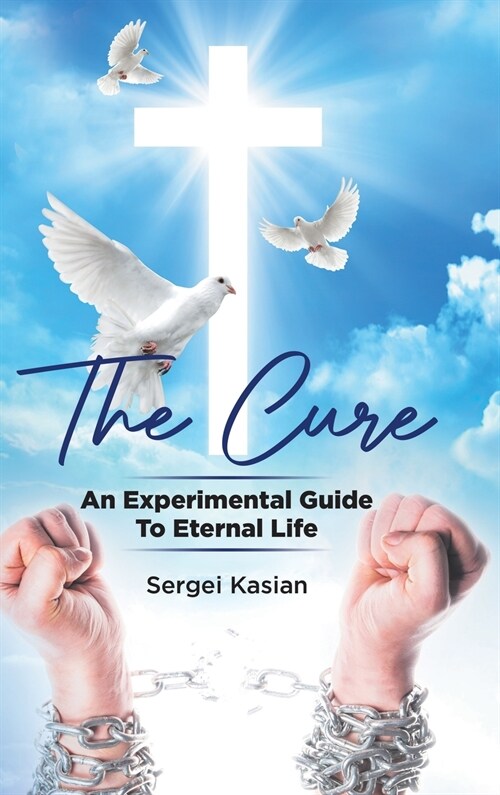 The Cure: An Experimental Guide to Eternal Life (Hardcover)
