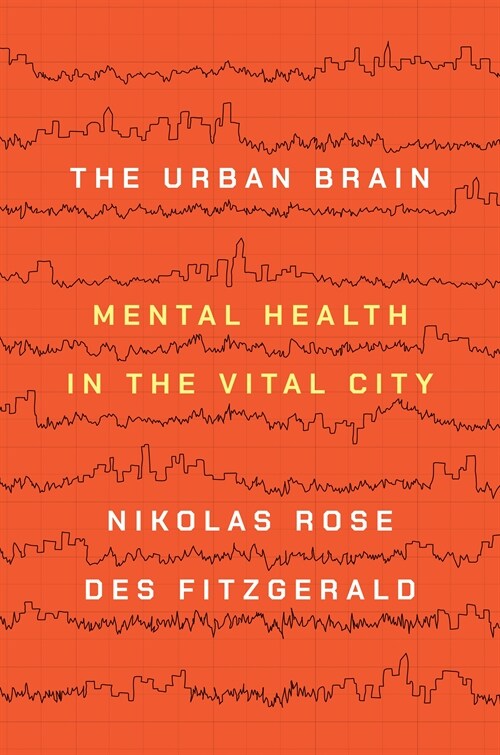 The Urban Brain: Mental Health in the Vital City (Paperback)
