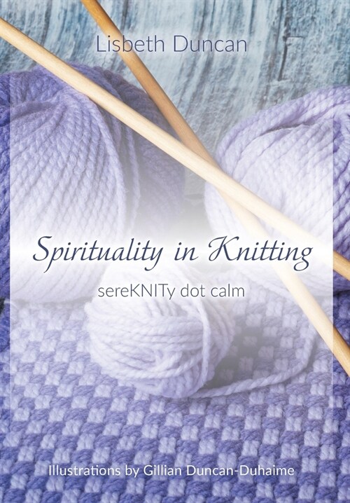 Spirituality in Knitting: sereKNITy dot calm (Hardcover)