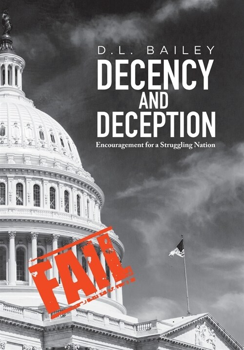 Decency And Deception: Encouragement for a Struggling Nation (Hardcover)