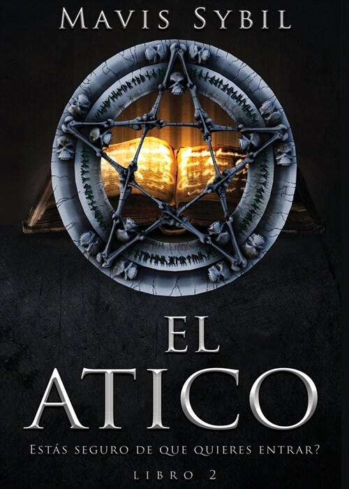 El 햠ico: El Atico: Estás seguro de que quieres entrar? Libro 2: Libro 2 (Paperback)