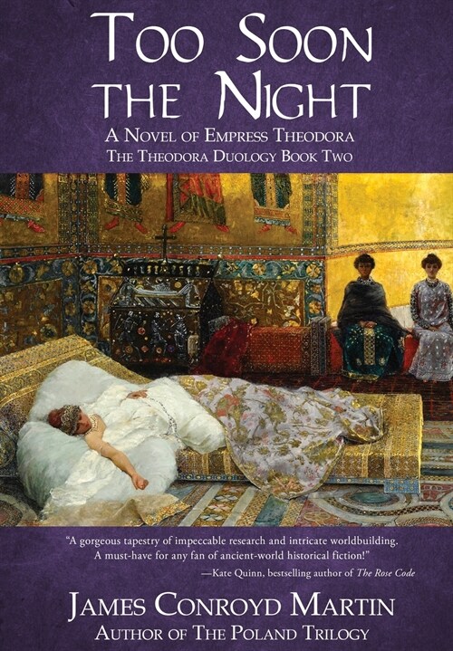 Too Soon the Night: A Novel of Empress Theodora (Hardcover)