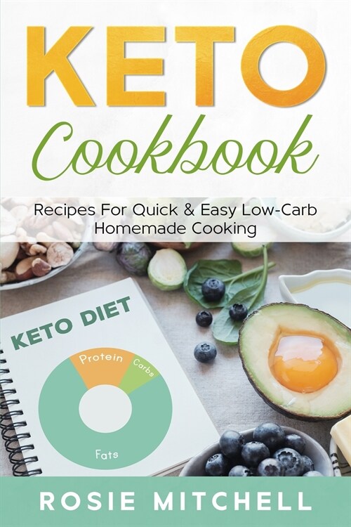 Keto Cookbook: Recipes for Quick and Easy Low-Carb Homemade Cooking (Paperback)