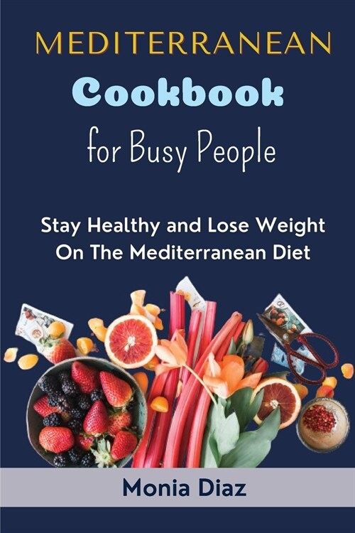 Mediterranean Cookbook Recipes for Busy People (Paperback)