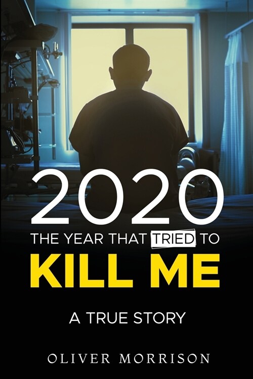 2020 The year that tried to kill me (Paperback)