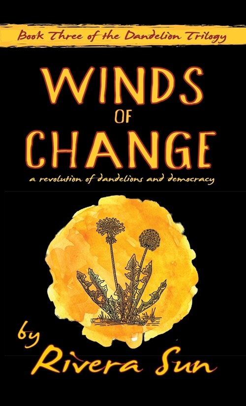 Winds of Change: - a revolution of dandelions and democracy - (Hardcover)