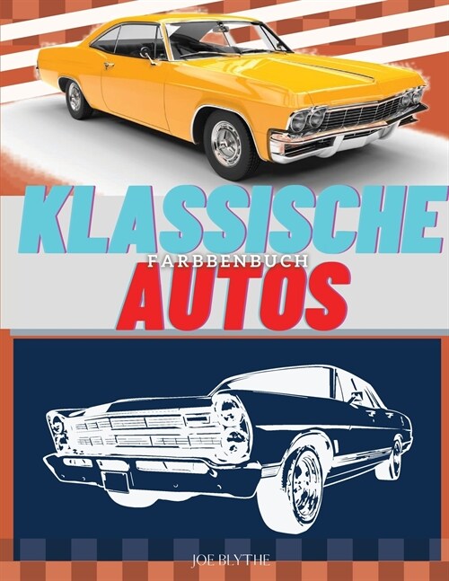 Classic Cars F?bebuch: Eine Sammlung Vintage & Classic Cars - Entspannung Malvorlagen f? Kinder, Kleinkinder, Teenager Erwachsene, Jungen un (Paperback)