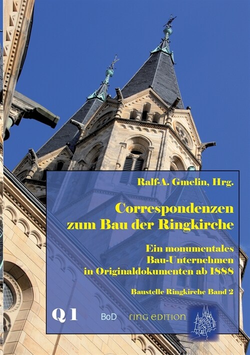 Correspondenzen zum Bau der Ringkirche: Der Bau eines Wiesbadener Monumentalbauwerks in Originaldokumenten ab 1888 (Paperback)