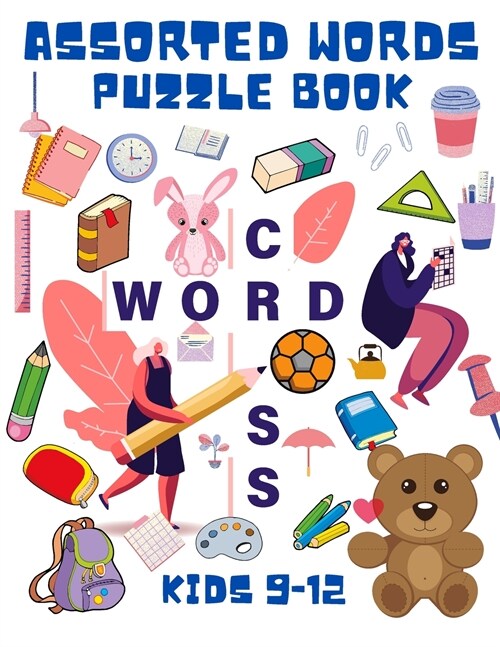 Assorted Words Puzzle Book Kids 9-12: Word Search Book for Kids - Word Find Books for Children - Educational Game Books - Improve Vocabulary Book for (Paperback)