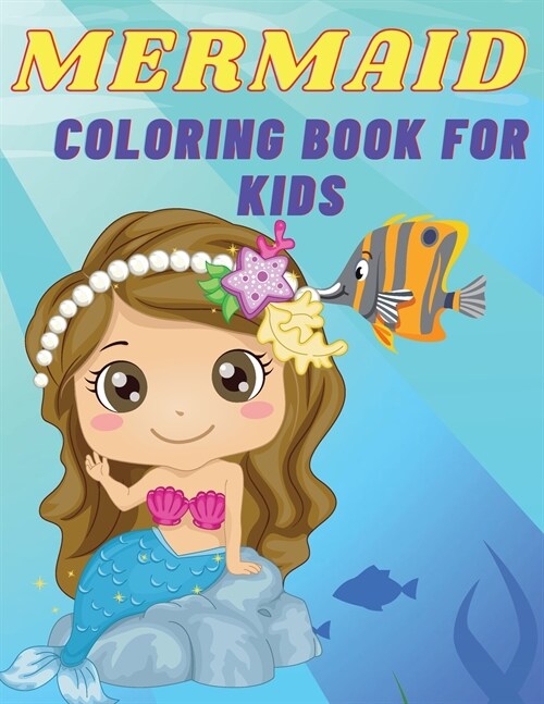 Mermaid coloring book for kids: Awesome gift for kids ages 4-8; large pictures to color wonderful mermaids. (Paperback)